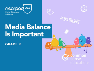 Nearpod’s digital citizenship lesson - media balance is important