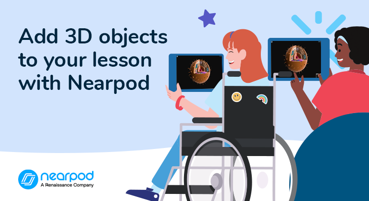 Add 3D objects to your lesson with Nearpod blog image