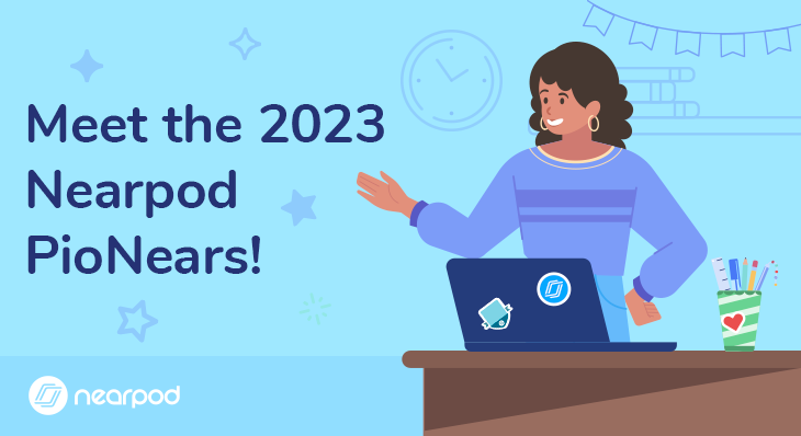 Meet the 2023 Nearpod PioNears